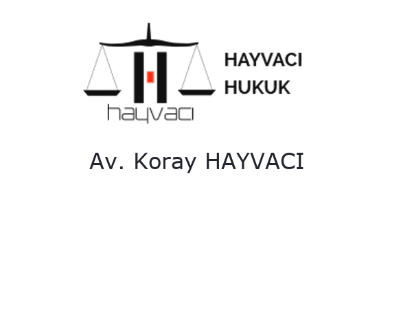 Hayvacı Hukuk - Av. Koray Hayvacı