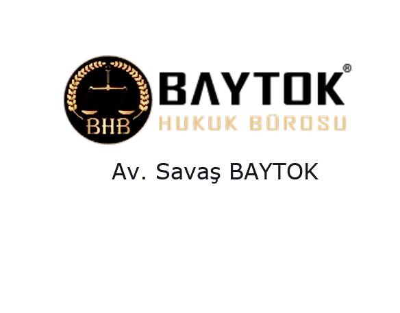 Baytok Hukuk - Av. Savaş BAYTOK